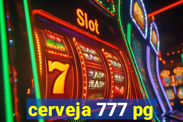 cerveja 777 pg